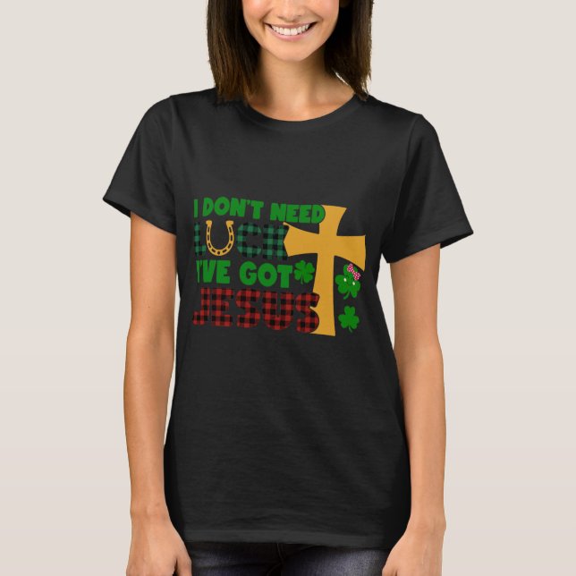Camiseta Não preciso de sorte, tenho Jesus (Frente)