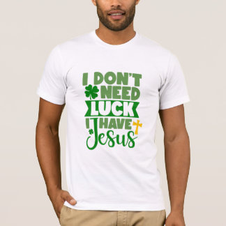 Camiseta Não preciso de sorte, tenho Jesus