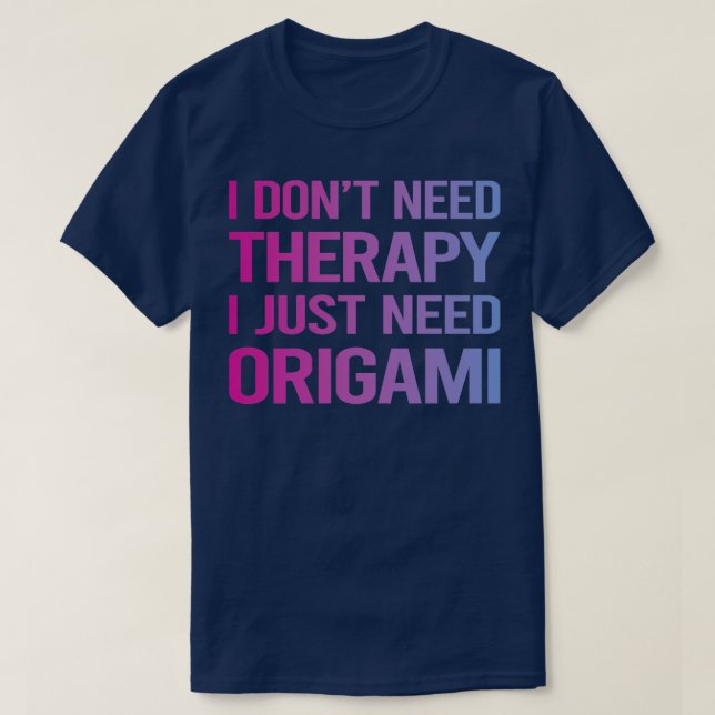 Camiseta Não Preciso De Terapia Origami (Frente do Design)