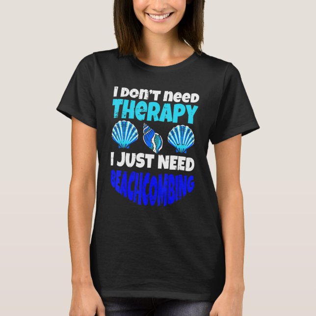 Camiseta Não preciso de terapia, só preciso de Beachcombing (Frente)