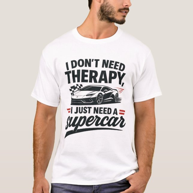 Camiseta Não preciso de terapia, só preciso de um supercarr (Frente)