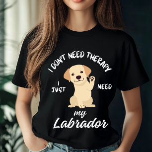 Camiseta Não preciso de terapia, só preciso do meu labrador