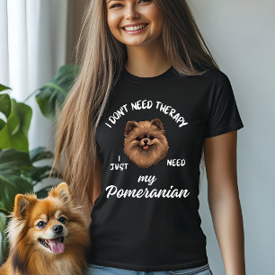 Camiseta Não preciso de terapia, só preciso do meu Pomerani