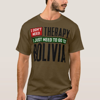 Camiseta Não preciso de terapia, só preciso ir à Bolívia