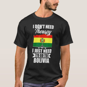 Camiseta Não Preciso de Terapia, Só Preciso Ir à Bolívia