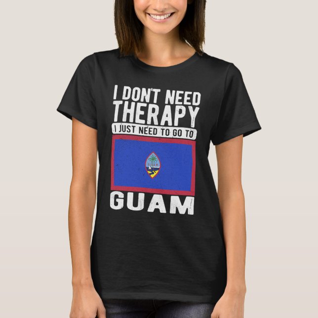 Camiseta Não preciso de terapia, só preciso ir a Guam (Frente)