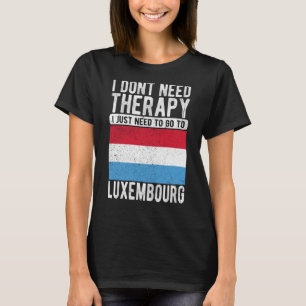 Camiseta Não preciso de terapia, só preciso ir a Luxemburgo