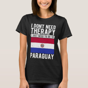 Camiseta Não preciso de terapia, só preciso ir ao Paraguai.