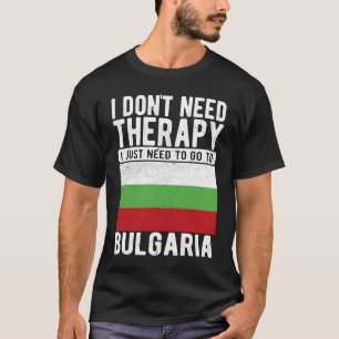 Camiseta Não preciso de terapia, só preciso ir para a Bulgá
