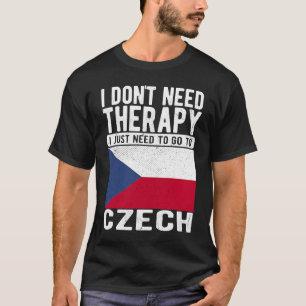Camiseta Não preciso de terapia, só preciso ir para checo