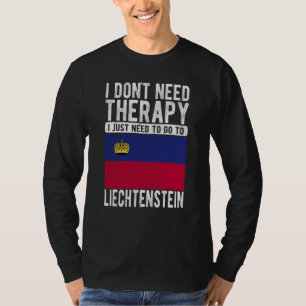Camiseta Não preciso de terapia, só preciso ir para Liechte