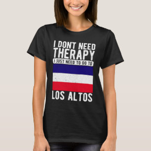 Camiseta Não preciso de terapia, só preciso ir para Los Alt