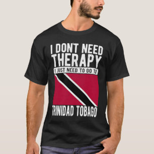 Camiseta Não preciso de terapia, só preciso ir para Trinida