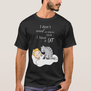 Camiseta Não Preciso de um Relógio Alarme Eu Tenho Gatos D