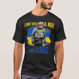 Camiseta Não preciso de uma carona, preciso de munições