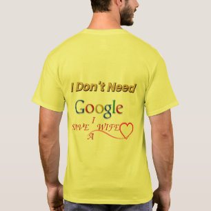  Camiseta - Não Preciso do Google, Tenho uma Espos