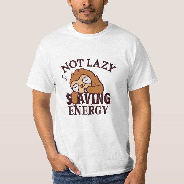 Camiseta Não preguiçoso, poupando energia (Frente)