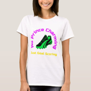 Camiseta Não Príncipe Encantado Apenas Goal Scoring T-shirt