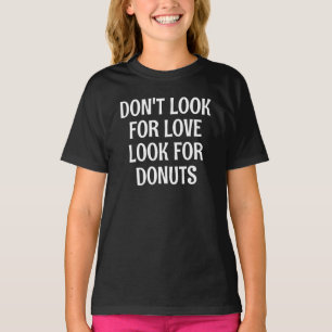 Camiseta Não procure amor procure Donuts