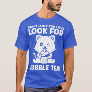 Camiseta Não procure por amor chá de bolhas de bolha de chá