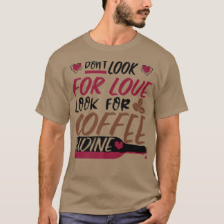 Camiseta Não procure por amor, procure por café e vinho Pre