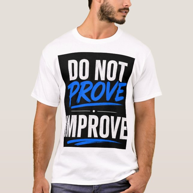 CAMISETA NÃO PROVE, MELHORE (Frente)