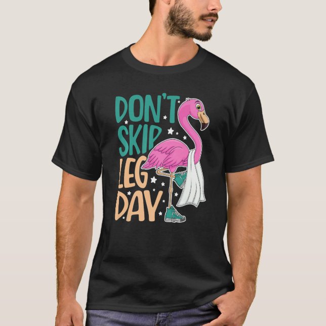 Camiseta Não pule a Malhação de Flamingo Fofo de Dia da Per (Frente)