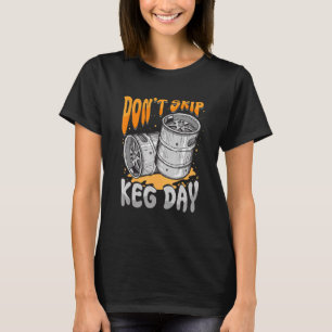 Camiseta Não pule o Keg Day Beer Barrel Faucet Gym Workout