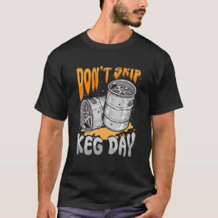 Camiseta Não pule o Keg Day Beer Barrel Faucet Gym Workout