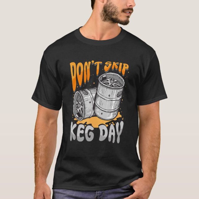 Camiseta Não pule o Keg Day Beer Barrel Faucet Gym Workout (Frente)