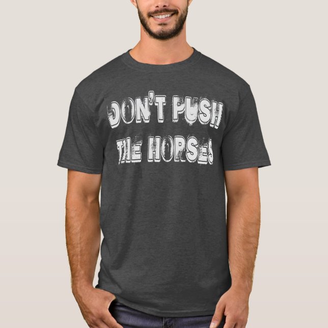 Camiseta Não Pushhe Cavalos Motivação (Frente)