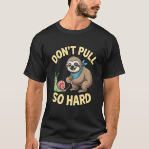 Camiseta Não Puxe com Força Preguiça e Caracol Diversão
