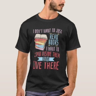 Camiseta Não quero apenas ler livros e ler literatura