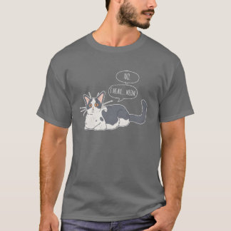 Camiseta Não, Quero Dizer, Gato Engraçado, Gato, Gato Mãe,