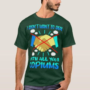 Camiseta Não Quero Lidar Com Todas As Suas Cópias