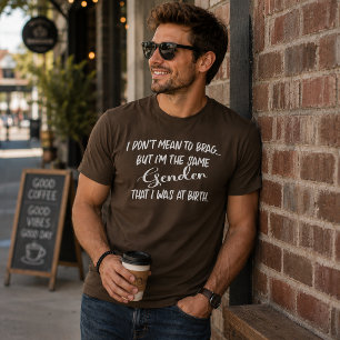 Camiseta Não Quero Me Gabar...Gênero