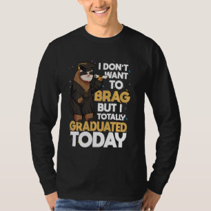 Camiseta Não quero me gabar, mas me formei completamente
