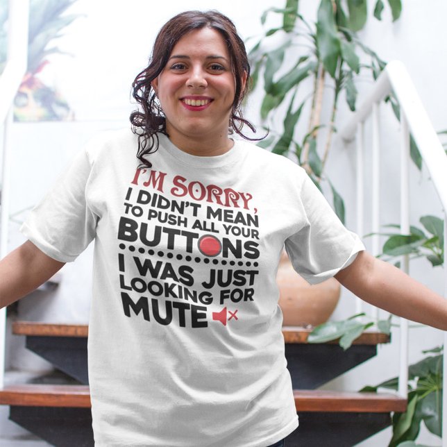 Camiseta Não quis empurrar seus botões com uma citação sarc (Sarcasm Pushing Your Buttons Womens T-Shirt)