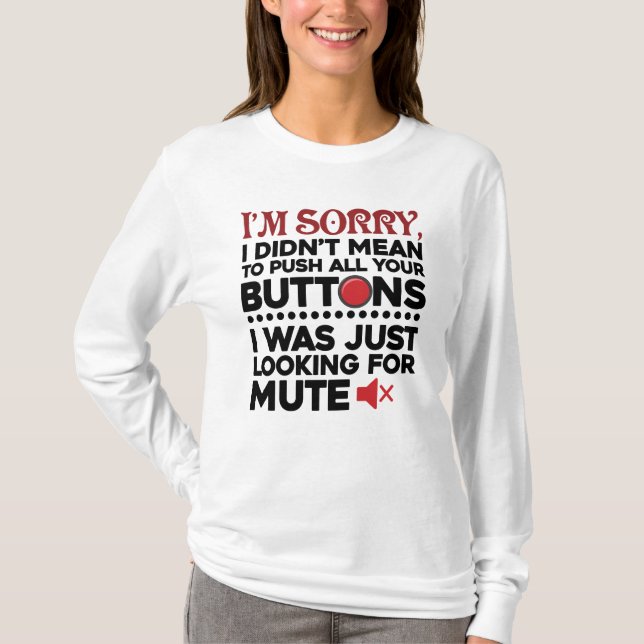 Camiseta Não quis empurrar seus botões com uma citação sarc (Frente)