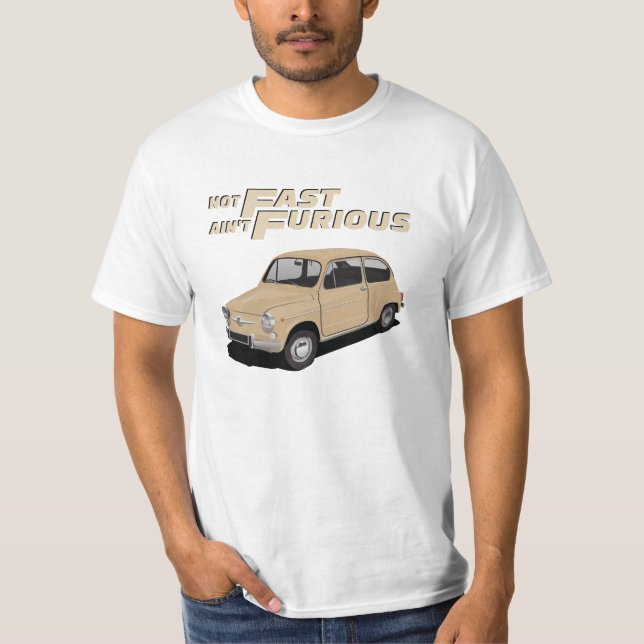 Camiseta Não rápido, Ain't Furious - F600 em 18 cores (Frente)