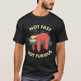 Camiseta Não Rápido, Não Furioso