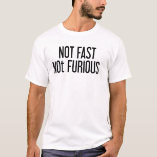 Camiseta Não Rápido Não Furioso Citação Meme Engraçado e Sa