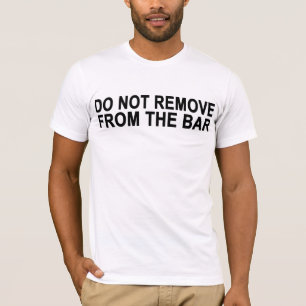 Camiseta Não remova do bar