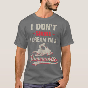 Camiseta Não ronco, sonho que sou um Snowmobile