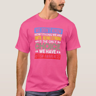 Camiseta Não sabemos quão fortes somos conscientes do autis