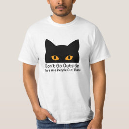 Camiseta Não saias, há Pessoas lá fora