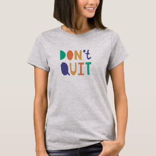 Camiseta Não Sair - Determinação e Resistência