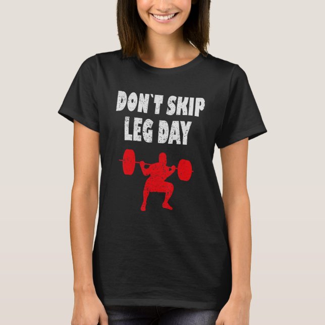 Camiseta Não salte o dia da perna, a construção e o exercíc (Frente)