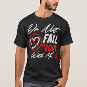 Camiseta Não Se Apaixone Por Mim Coração