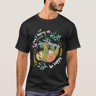 Camiseta Não se apresse a ser feliz, preguiçoso e giro